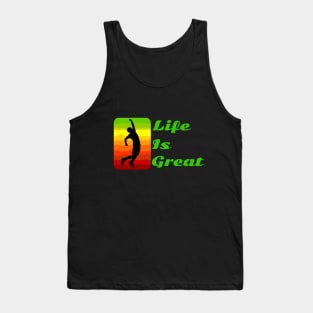 Life is great, life is good! Tank Top